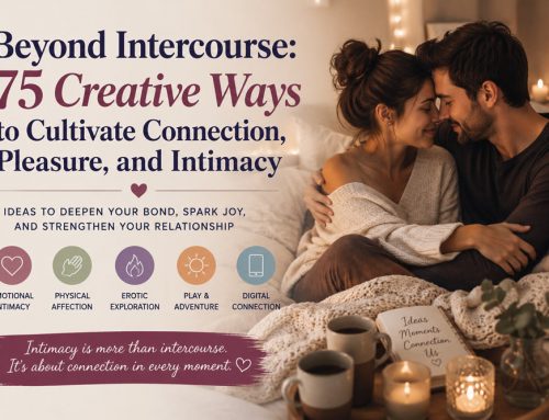 Beyond Intercourse: 75 Creative Ways to Cultivate Connection, Pleasure, and Intimacy