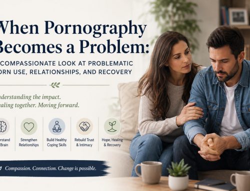 When Pornography Becomes a Problem: A Compassionate Look at Problematic Porn Use, Relationships, and Recovery